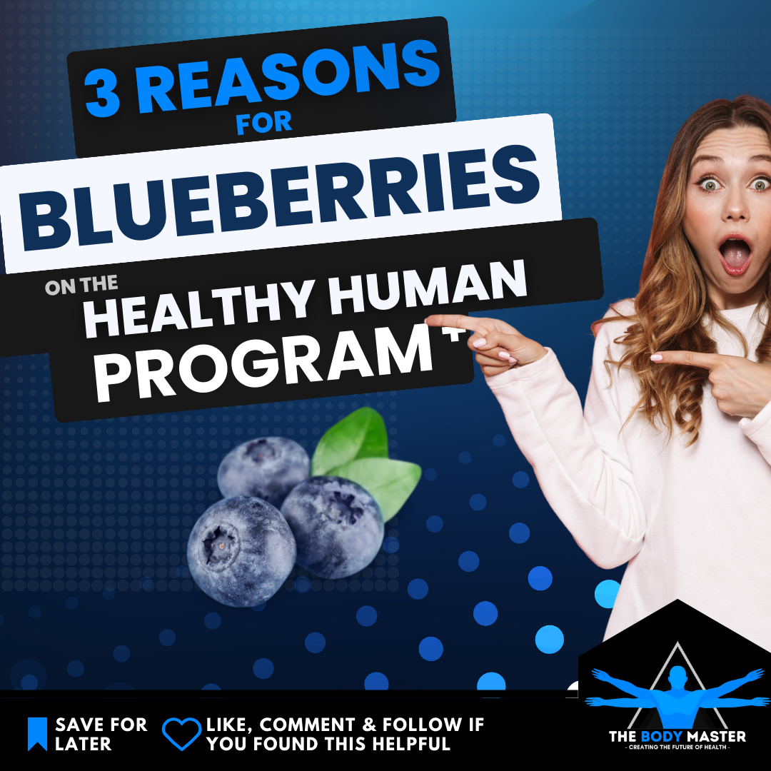3 Scientific Reasons Why Blueberries Are a Staple in the Healthy Human Program